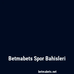 Betmabets Spor Bahisleri